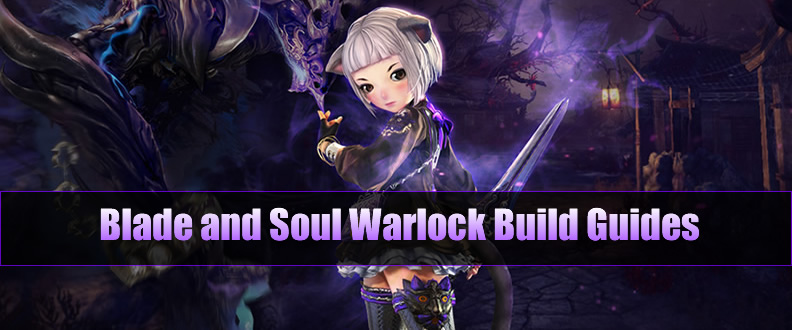 Blade and Soul Warlock Build Guides